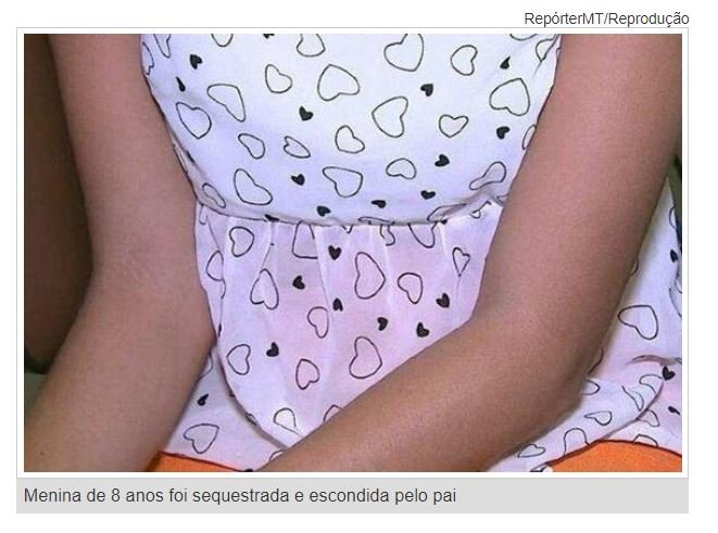 Advogado de Cuiabá sequestra e esconde a própria filha de 8 anos