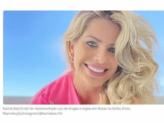 Karina Bacchi diz ter testemunhado uso de drogas e orgias em festas na Globo