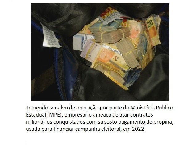 Acuado, empresário do ramo alimentício ameaça delatar caixa dois ao MPE