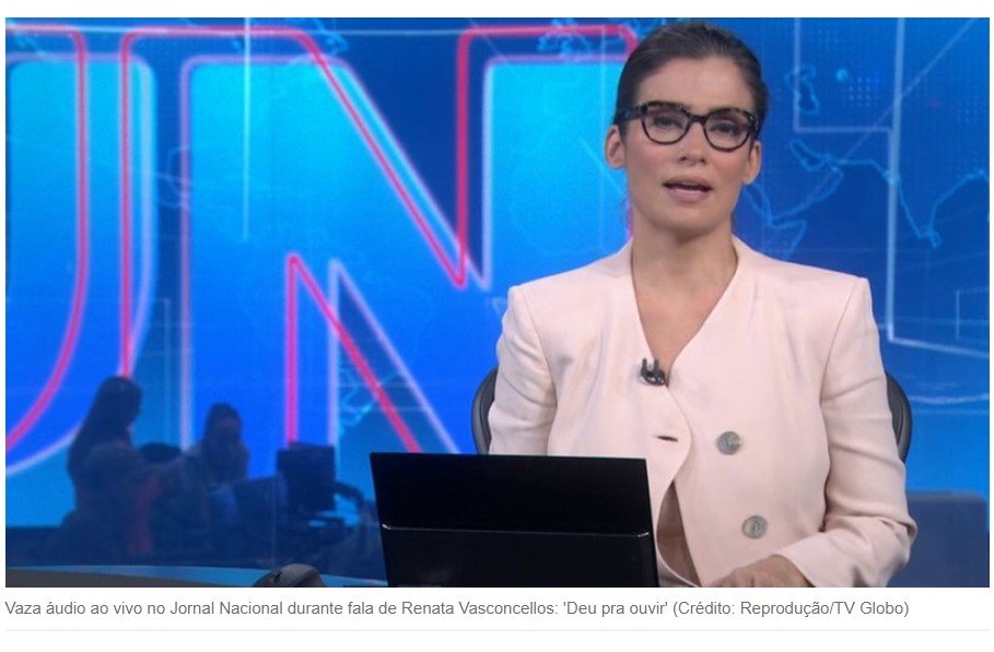 Vaza áudio ao vivo no Jornal Nacional durante fala de Renata Vasconcellos: ‘Deu pra ouvir’