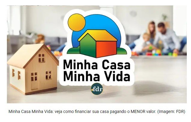 Minha Casa Minha Vida: veja como financiar sua casa pagando o MENOR valor