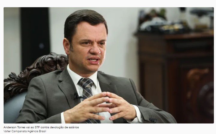 Anderson Torres vai ao STF contra devolução de salários