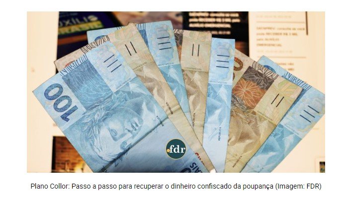 Plano Collor: Passo a passo para recuperar o dinheiro confiscado da poupança