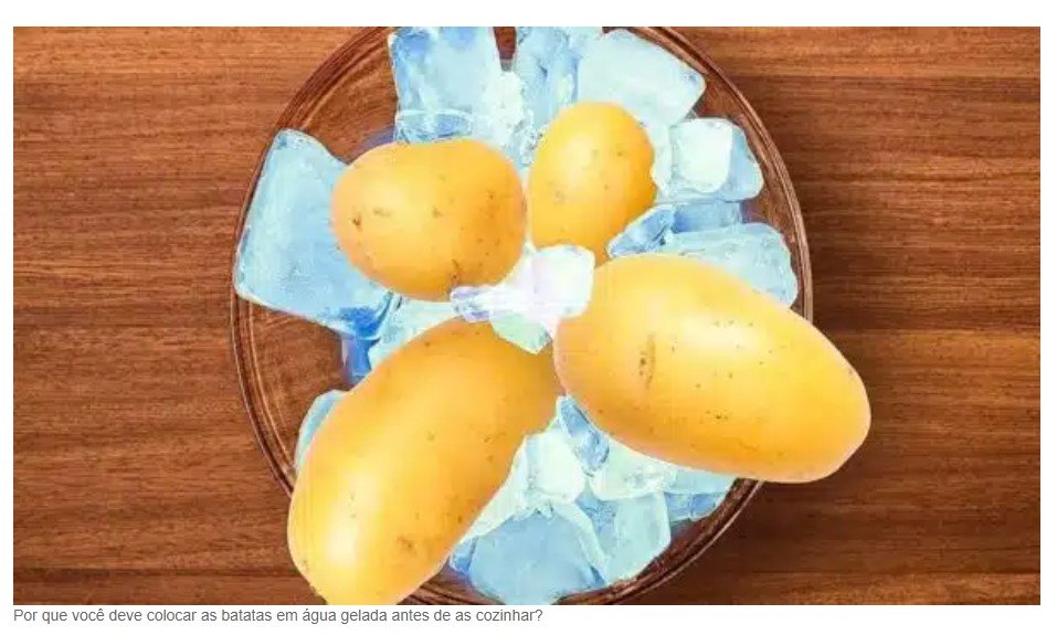 POR QUE você deve colocar as batatas em água gelada antes de as cozinhar?