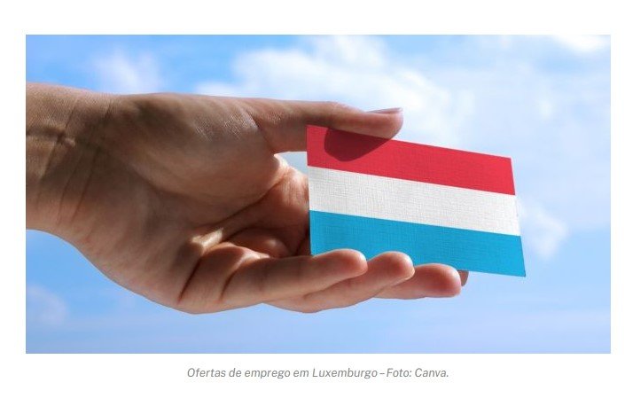 Ofertas de emprego em Luxemburgo: vagas para limpeza, seguranças, motoristas e recepcionistas