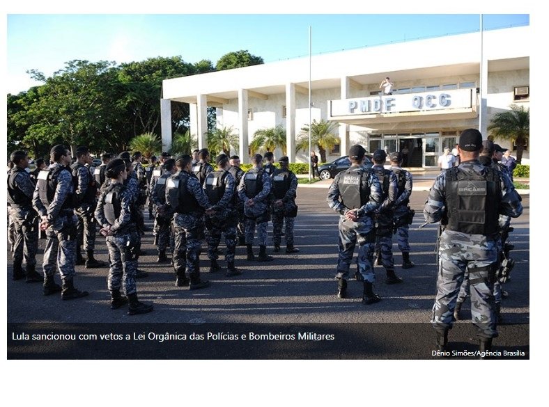 Sancionada a Lei Orgânica das Polícias e Bombeiros Militares