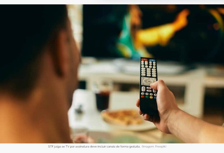 STF julga se TV por assinatura deve incluir canais de forma gratuita