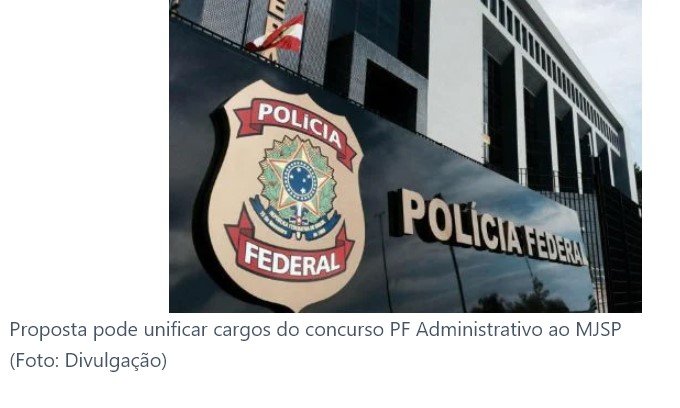 Concurso PF Administrativo: proposta de unificação é aprovada