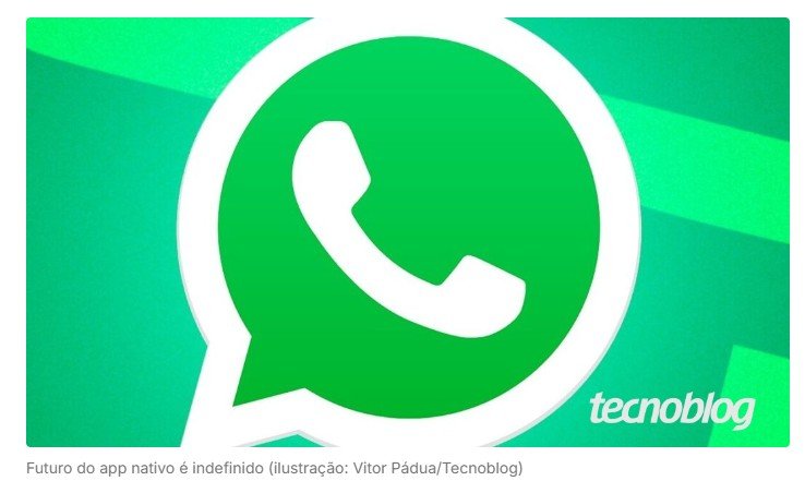 WhatsApp planeja abandonar app nativo do Windows