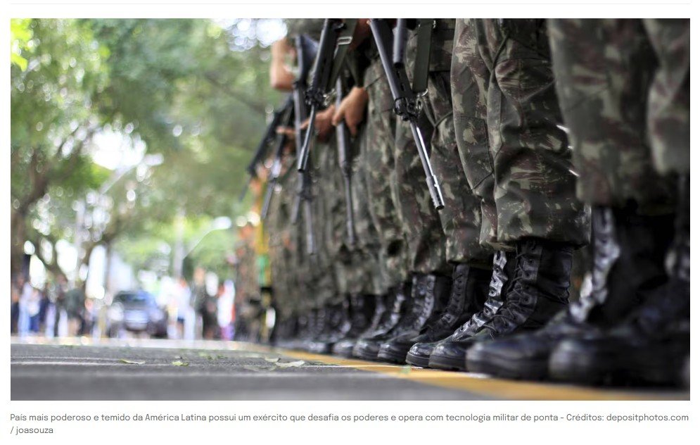País mais poderoso e temido da América Latina possui um exército que desafia os poderes e opera com tecnologia militar de ponta
