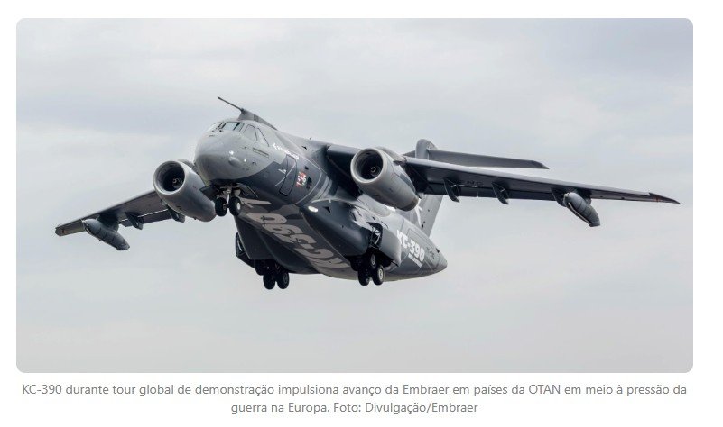 Europa acelera rearmamento com KC-390 da Embraer em meio à guerra na Ucrânia e amplia transporte militar no continente
