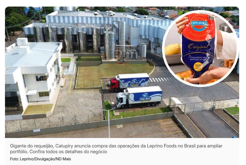 Gigante do requeijão, Catupiry compra operação brasileira da maior fabricante de muçarela do mundo e CADE aprova negócio