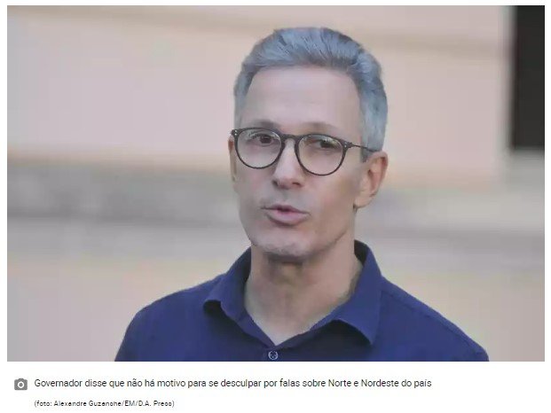 Zema reitera fala sobre Nordeste e recusa se desculpar: 'Consciência limpa'