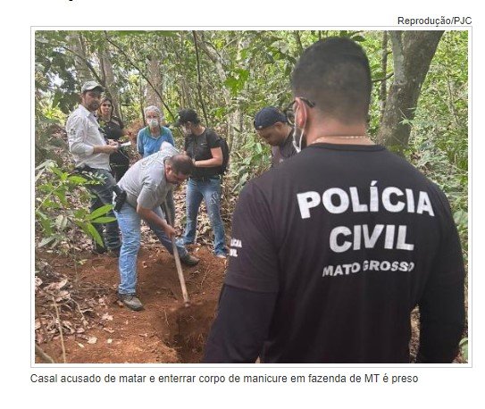 Casal acusado de matar e enterrar corpo de manicure em fazenda de MT é preso