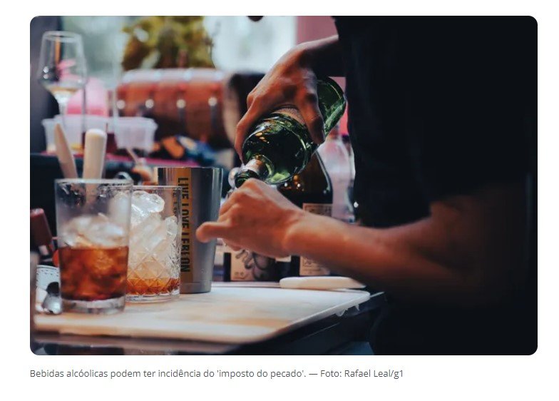 Governo propõe que 'imposto do pecado' seja cobrado sobre cigarros, bebidas alcoólicas, açucaradas, carros e petróleo