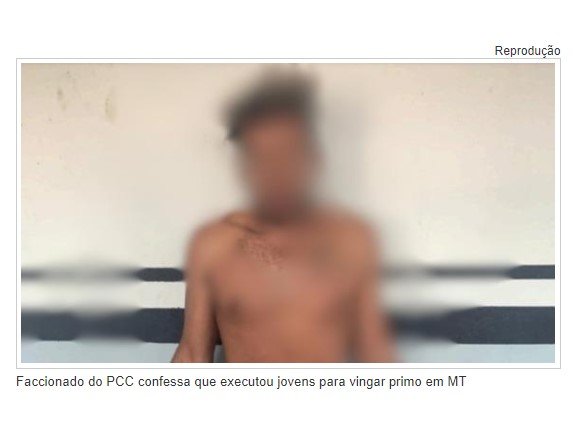Faccionado do PCC confessa que executou jovens para vingar primo em MT