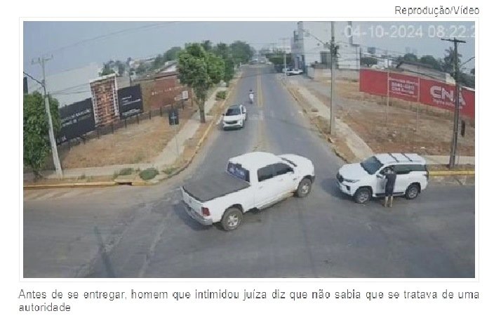 Antes de se entregar, homem que intimidou juíza afirma não saber que ela era uma autoridade