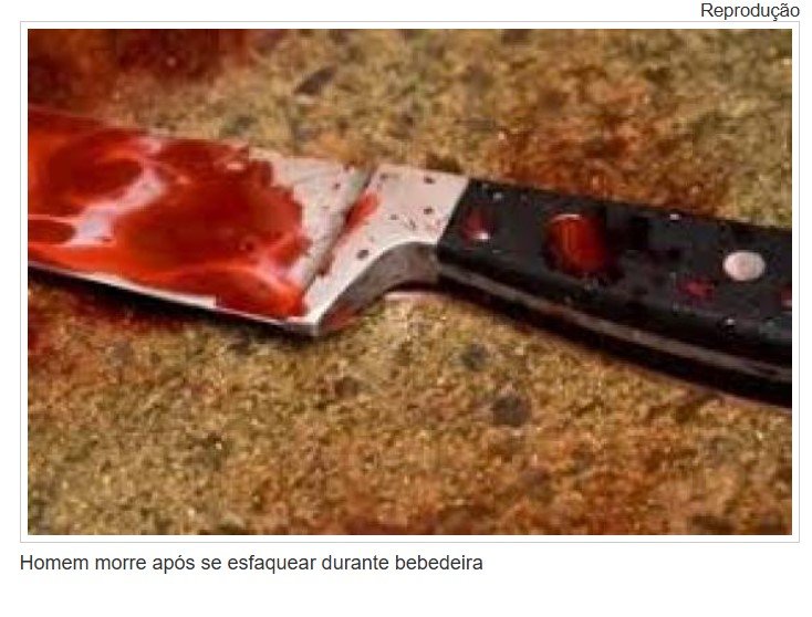 Homem morre após se esfaquear durante bebedeira