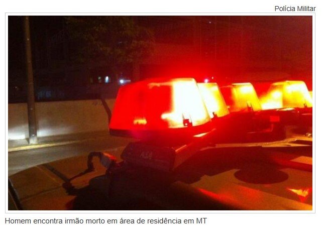 Homem encontra irmão morto em área de residência em MT