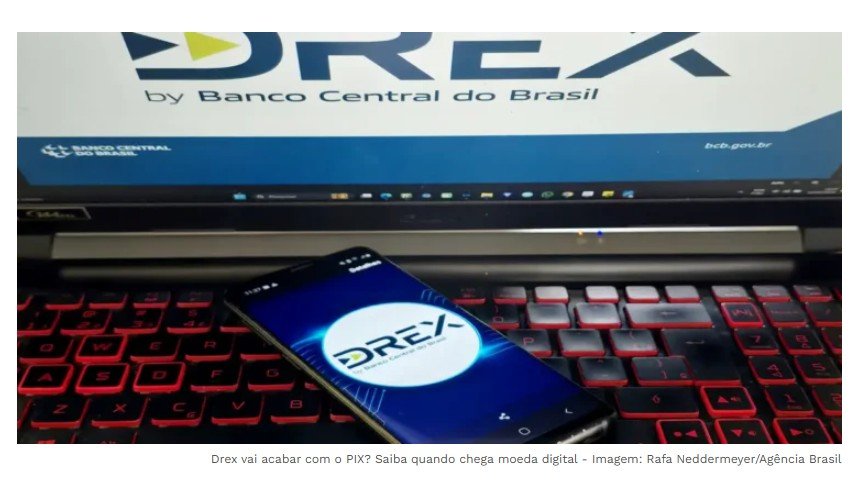 Drex vai acabar com o PIX? Saiba quando chega moeda digital