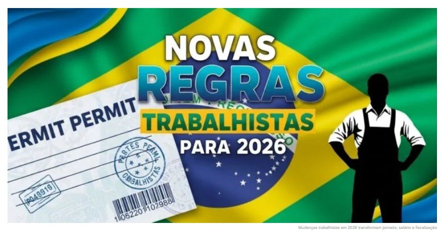 Trabalhador com carteira assinada precisa se preparar: jornada menor, salário mínimo de R$ 1.621 e novas regras para domingos chegam em 2026