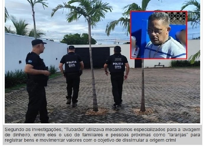 'Tubarão', operador financeiro ligado a “Dandão”, é alvo de operação contra lavagem de dinheiro em MT