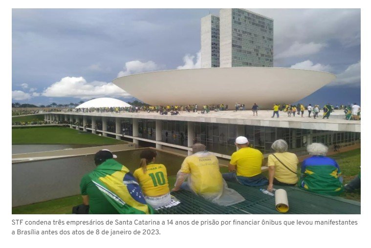 Pix para ônibus: empresários de SC que não foram a Brasília são condenados a 14 anos por ‘golpe de Estado’