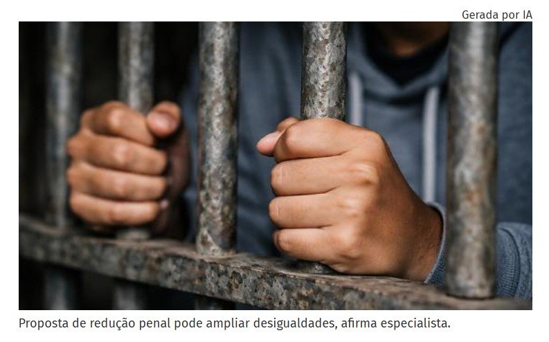 Proposta de redução penal pode ampliar desigualdades, afirma especialista