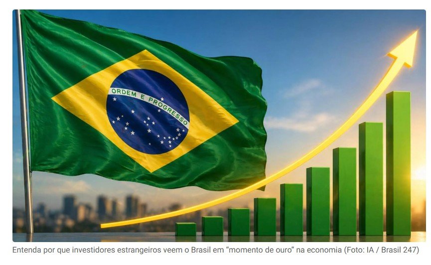 Entenda por que investidores estrangeiros veem o Brasil em "momento de ouro" na economia