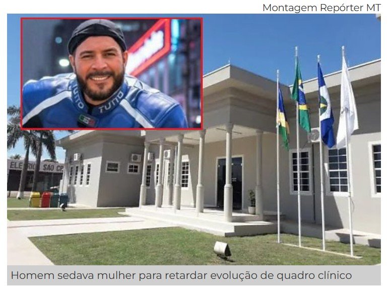 Identificado marido preso por sedar esposa para atrasar tratamento em Guarantã do Norte
