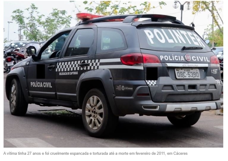 Foragido por torturar e espancar mulher até a morte em MT é preso em Santa Cantarina 10 anos após o crime