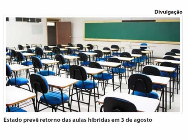 Estado prevê retorno das aulas híbridas em 3 de agosto