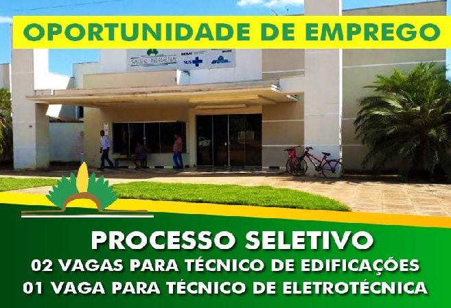 PROCESSO SELETIVO NO DSEI- COLÍDER: VAGAS COM SALÁRIO DE R$ 2.580,83. CONFIRA O EDITAL