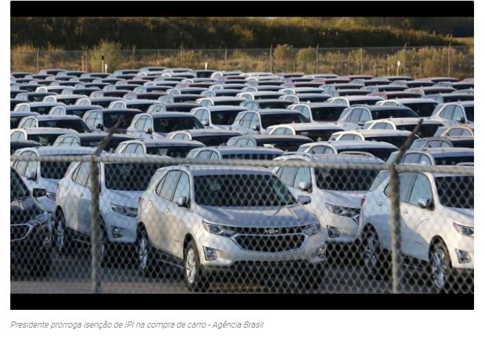 Presidente prorroga isenção do Imposto sobre Produto Industrializado na compra de carro