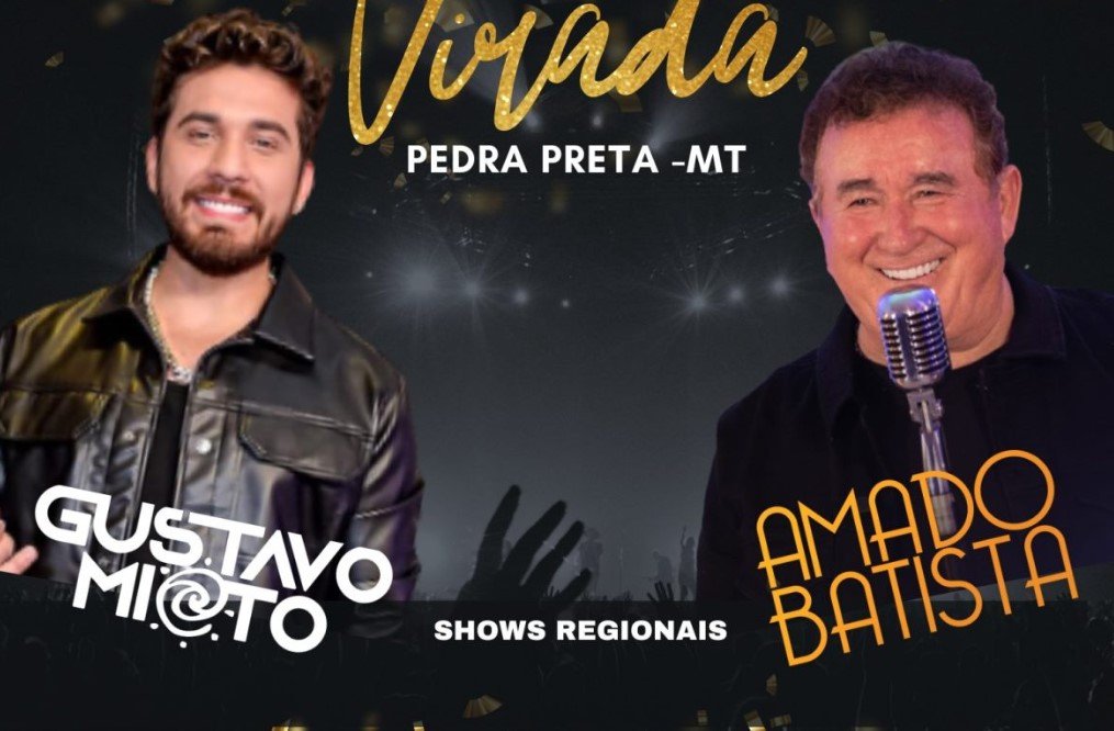 Pedra Preta promove maior show da virada de MT, com Gustavo Mioto, Amado Batista, shows regionais e estrutura para mais de 10 mil pessoas