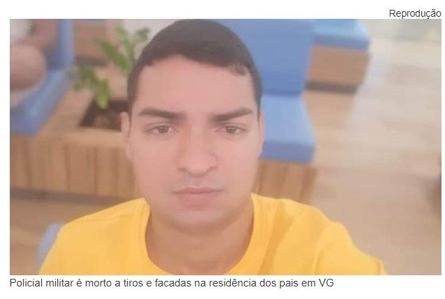 Policial militar é morto a tiros e facadas na residência dos pais em VG