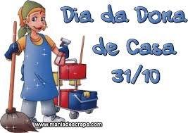 Dia 31 de Outubro comemora-se o Dia da Dona de Casa