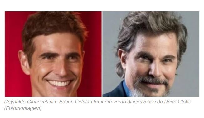 Reynaldo Gianecchini e Edson Celulari também serão dispensados da Rede Globo