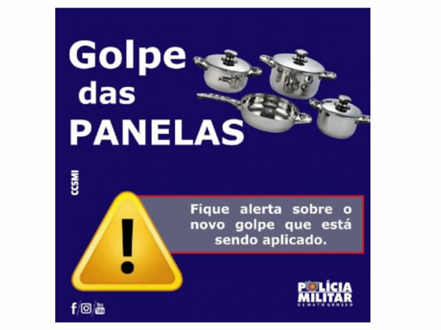 Polícia Militar de Mato Grosso alerta população sobre golpe das panelas. (Fotos)