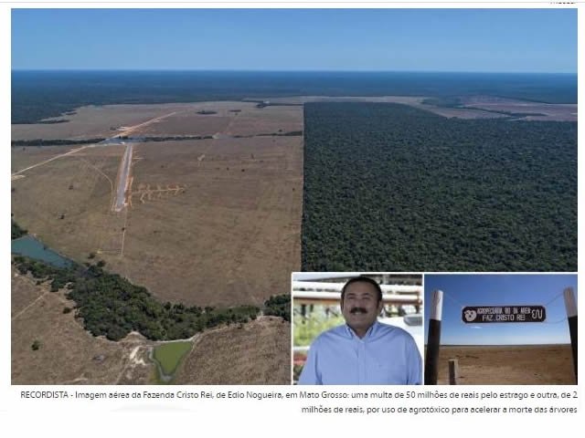 Fazendeiro de MT é apontado como o líder do desmatamento ilegal da Amazônia; veja lista