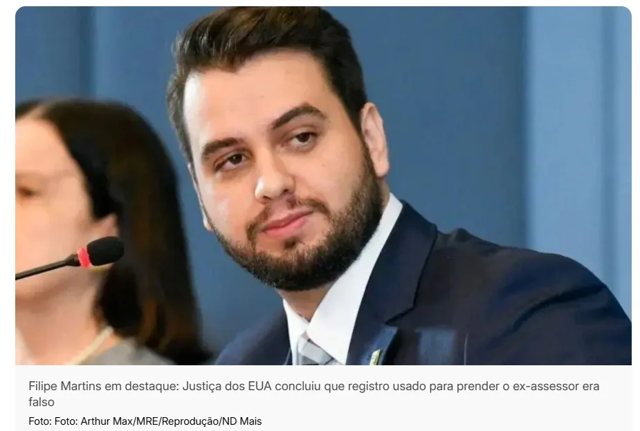 STF prendeu Filipe Martins com base em documento de registro migratório falso, diz juiz nos EUA; magistrado critica omissão e cobra explicações