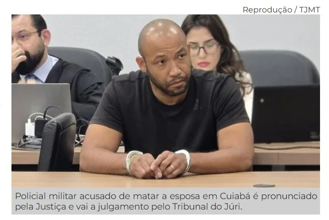 Policial militar que matou a esposa a tiros na frente dos filhos pequenos em Cuiabá vai a júri popular