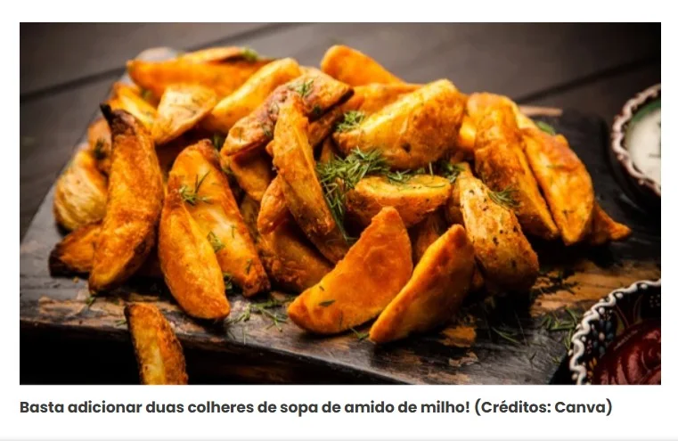 Os cozinheiros concordam: "Para obter batatas assadas douradas, não adicione mais óleo, mas sim 2 colheres de sopa de amido de milho."