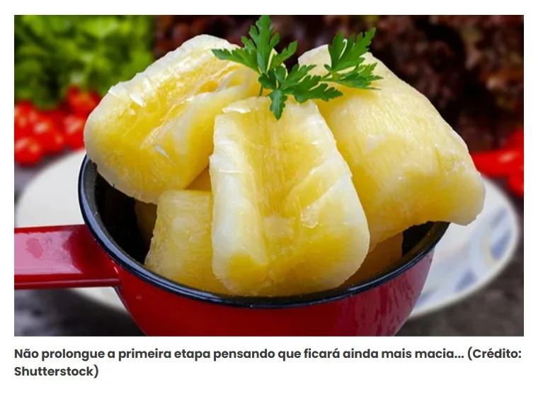 Pare de cozinhar mandioca só em água: o segredo de chef para deixar o ingrediente macio e desmanchando na boca