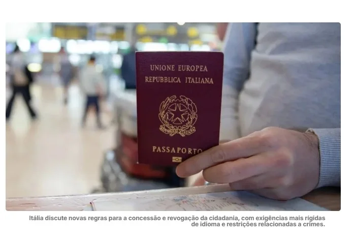 Cidadania italiana: regras mais rígidas para crimes e língua italiana chegam à Câmara; veja impacto para brasileiros