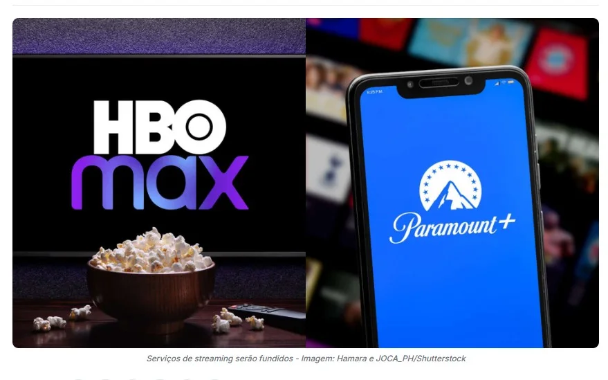 HBO Max e Paramount+ vão virar um só streaming